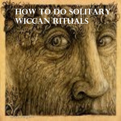 Product picture How To Do Solitary Wiccan Rituals