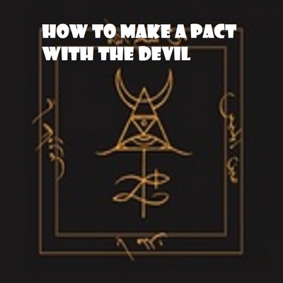 Product picture How To Make A Pact With The Devil